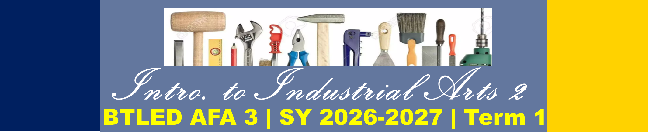 Introduction to Industrial Arts 2 - BTLE-AFA 3-BTLE AFA 3 S2-TLE 02 (T/F 07:00AM-09:00AM/07:00AM-09:00AM)