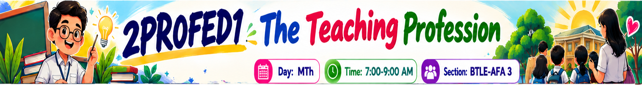 The Teaching Profession - BTLE-AFA 3-BTLE AFA 3 2PROFED1 (M/TH 07:00AM-09:00AM/07:00AM-09:00AM)